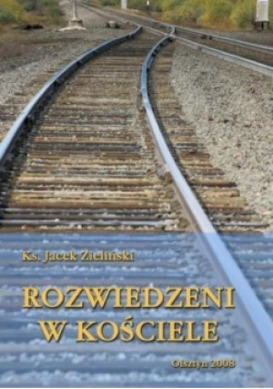 Rozwiedzeni w Kościele - Jacek Zieliński - książka  wyd. 2008