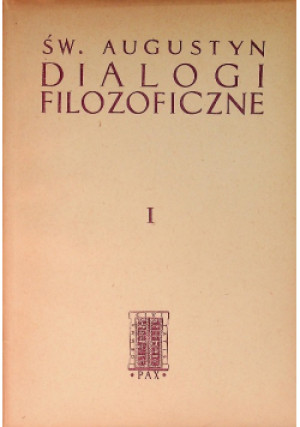 Dialogi filozoficzne Tom I - Augustyn - książka  wyd. 1953