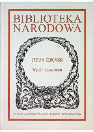 Żeromski Wybór opowiadań - Stefan Żeromski - książka  wyd. 2003
