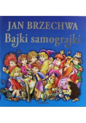 Bajki samograjki - Jan Brzechwa - książka  wyd. 1999
