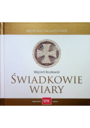 Świadkowie wiary - Wojciech Roszkowski - książka  wyd. 2014