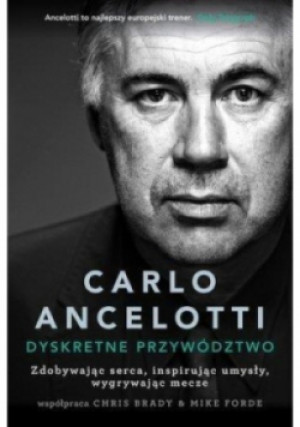 Dyskretne przywództwo - Carlo Ancelotti - książka  wyd. 2016