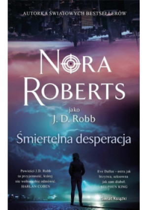 Śmiertelna desperacja - Nora Roberts - książka  wyd. 2024