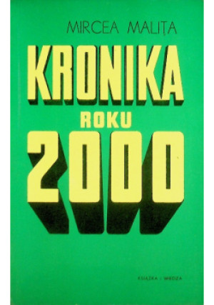 Kronika roku 2000 - Mircea Malita - książka  wyd. 1973