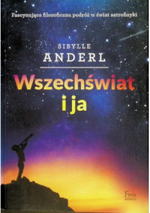 Wszechświat i ja - Sibylle Anderl - książka  wyd. 2018