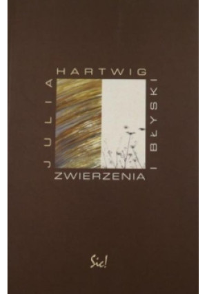 Zwierzenia i błyski - Julia Hartwig - książka  wyd. 2004