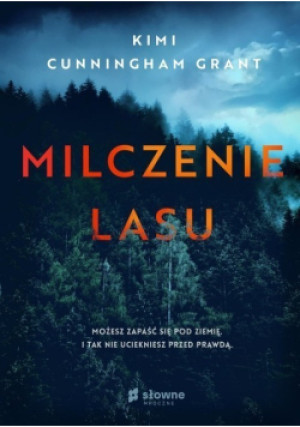 Milczenie lasu - Kimi Cunningham-Grant - książka  wyd. 2022