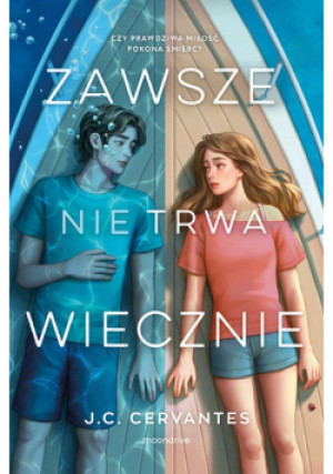 Zawsze nie trwa wiecznie - J. C. Cervantes - książka  wyd. 2023