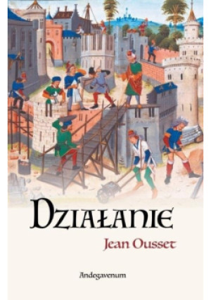 Działanie - Ousset Jean - książka historyczna wyd. 2021