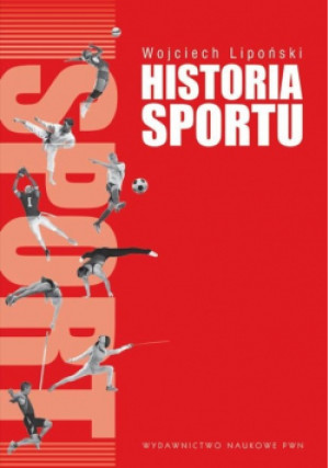 Historia sportu - Wojciech Lipoński - książka reportaż wyd. 2012