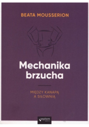 Mechanika brzucha - Beata Mousserion - książka  wyd. 2020