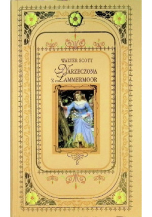 Narzeczona z Lammermoor - Walter Scott - książka  wyd. 2006