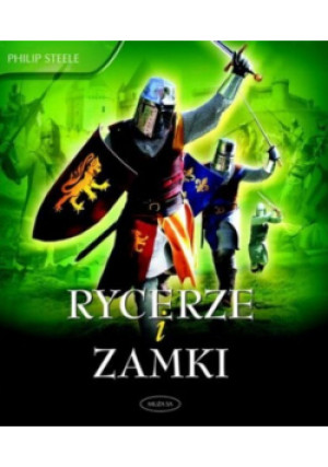 Rycerze i zamki - Philip Steele - książka  wyd. 2008