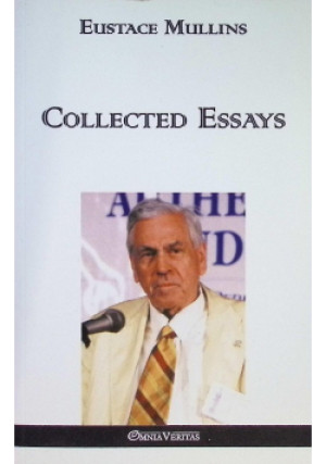 Collected Essays - Eustace Mullins - książka reportaż wyd. 2018