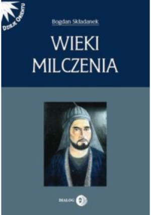 Wieki milczenia - Bogdan Składanek - książka historyczna wyd. 2015