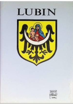 Lubin - Krystyn Matwijowski - książka historyczna wyd. 1996