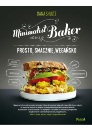 Minimalist baker Prosto smacznie wegańsko - Dana Shultz - książka  wyd. 2016