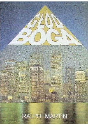 Głód Boga - Ralph Martin - książka  wyd. 1992