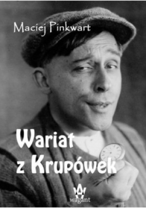 Wariat z Krupówek - Maciej Pinkwart - książka historyczna wyd. 2015