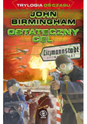 Ostateczny cel - John Birmingham - książka historyczna wyd. 2008