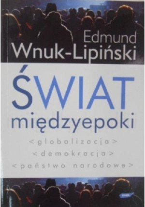 Świat międzyepoki - Edmund Wnuk-Lipiński - książka historyczna wyd. 2004