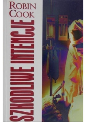 Szkodliwe intencje - Robin Cook - książka  wyd. 2003
