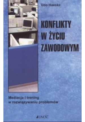 Konflikty w życiu zawodowym - Udo Haeske - książka  wyd. 2005