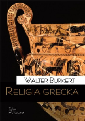 Religia grecka - Burkert Walter - książka  wyd. 2024