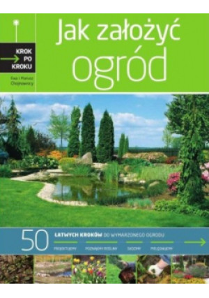 Jak założyć ogród - Mariusz Chojnowski - książka  wyd. 2008