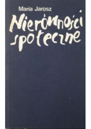 Nierówności społeczne - Maria Jarosz - książka  wyd. 1984