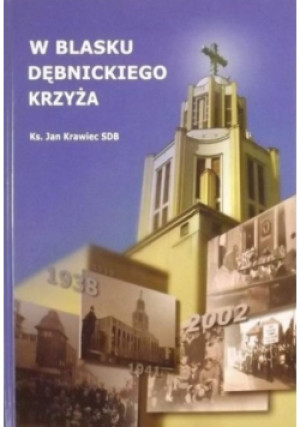 W blasku Dębnickiego Krzyża - Jan Krawiec - książka  wyd. 2013