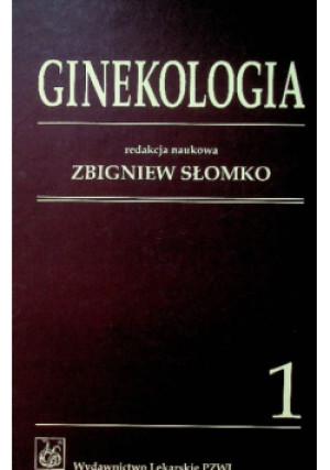 Ginekologia Tom 1 - Zbigniew Słomko - książka  wyd. 2008
