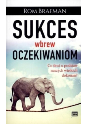 Sukces wbrew oczekiwaniom - Brafman Rom - książka  wyd. 2015