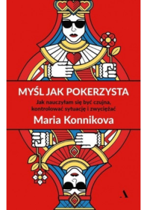 Myśl jak pokerzysta - Maria Konnikova - książka  wyd. 2022
