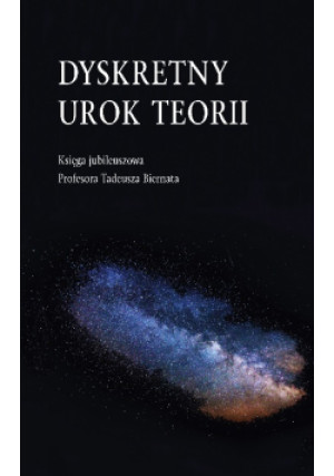 Dyskretny urok teorii - Tadeusz Biernat - książka  wyd. 2024