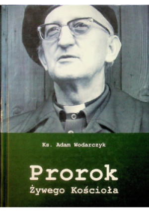 Prorok Żywego Kościoła - Adam Wodarczyk - książka  wyd. 2008