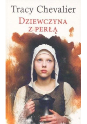 Dziewczyna z perłą - Tracy Chevalier - książka  wyd. 2018