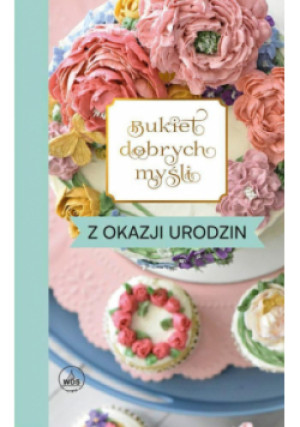 Bukiet dobrych myśli - z okazji urodzin - Ewa Skarżyńska - książka  wyd. 2023