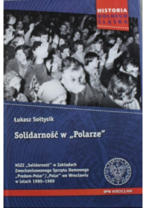 Solidarność w Polarze - Łukasz Sołtysiak - książka  wyd. 2016
