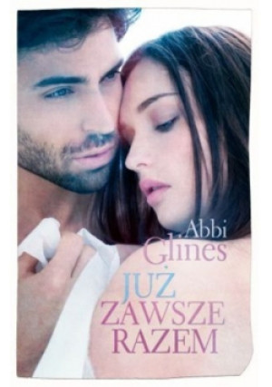 Już zawsze razem - Abbi Glines - książka  wyd. 2016