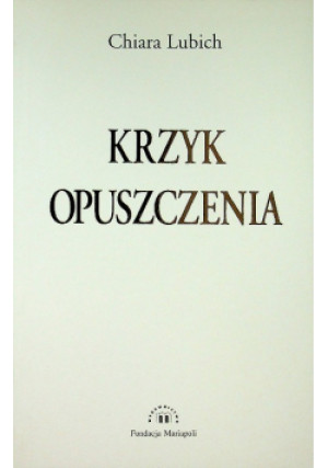Krzyk opuszczenia - Chaira Lubich - książka  wyd. 2001