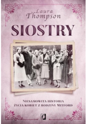 Siostry - Laura Thompson - książka reportaż wyd. 2017