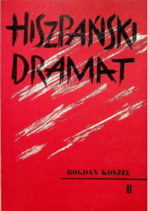 Hiszpański dramat - Bogdan Koszel - książka historyczna wyd. 1991