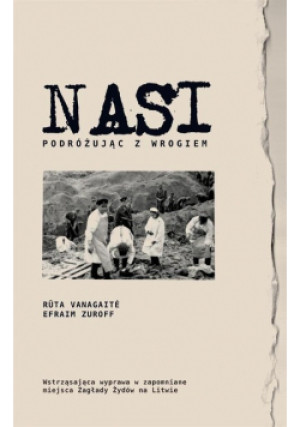 Nasi - Efraim Zuroff, Ruta Vanagaite - książka historyczna wyd. 2017