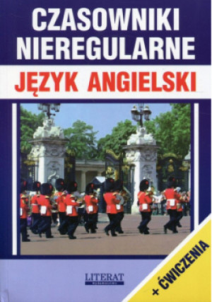 Czasowniki nieregularne Język angielski + ćwiczenia - Justyna Nojszewska - książka  wyd. 2019
