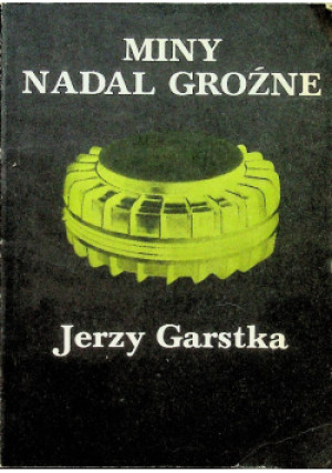 Miny nadal Groźne - Jerzy Garstka - książka  wyd. 1986