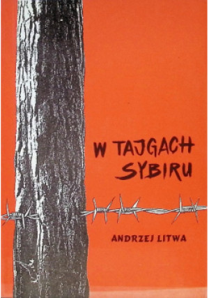 W tajgach Sybiru - Andrzej Litwa - książka historyczna wyd. 1996
