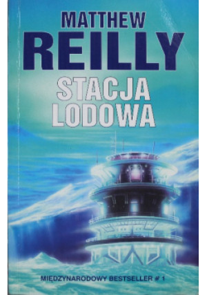 Stacja lodowa - Matthew Reilly - książka  wyd. 2001