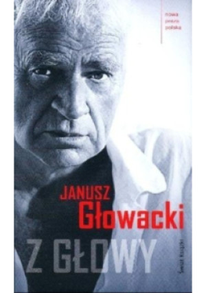 Z głowy - Janusz Głowacki - książka  wyd. 2013