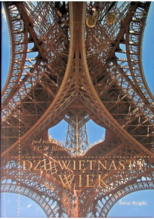 Dziewiętnasty wiek - T. C. W. Blanning (red.) - książka historyczna wyd. 2011